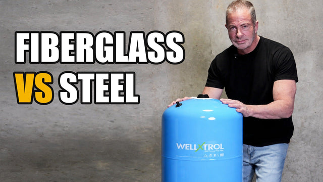 Fiberglass vs Steel Well Pressure Tanks